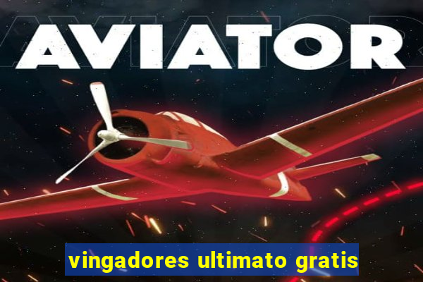 vingadores ultimato gratis